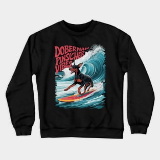 Wave Rider: Doberman Pinscher Dog Surfing in Style Crewneck Sweatshirt